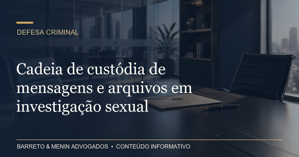 Cadeia de custódia de mensagens e arquivos em investigação sexual