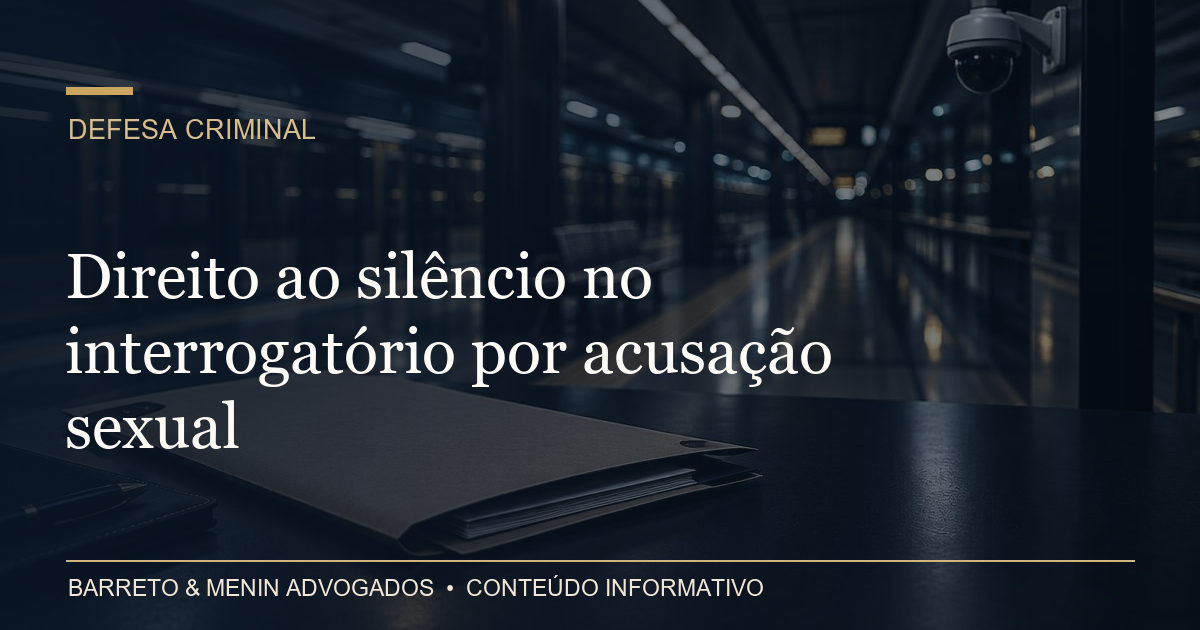 Direito ao silêncio no interrogatório por acusação sexual